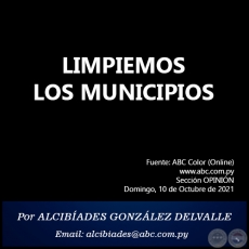 LIMPIEMOS LOS MUNICIPIOS - Por ALCIBADES GONZLEZ DELVALLE - Domingo, 10 de Octubre de 2021